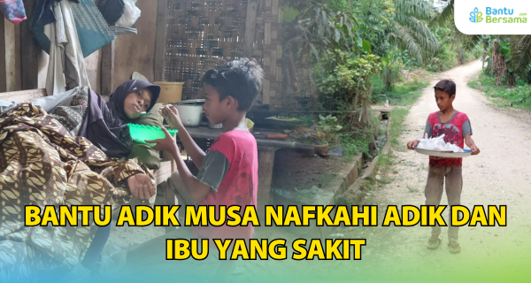 Bantu Adik Musa Nafkahi Adik Dan Ibu Yg Sakit