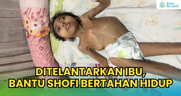DITELANTARKAN IBU, Bantu Shofi Bertahan Hidup