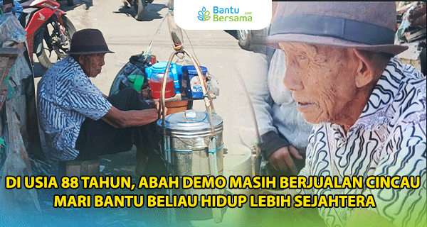 Usia 88 Tahun Masih Berjualan Cincau, Mari Bantu Abah Demo Hidup Sejahtera