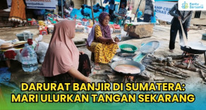 Darurat Banjir Di Sumatera: Mari Ulurkan Tangan Sekarang
