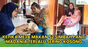 Ketika Meja Makan 52 Simbah Panti Madania Terlalu Sering Kosong