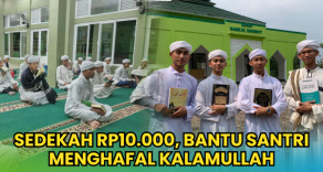 Sedekah Rp10.000, Bantu Santri Menghafal Kalamullah