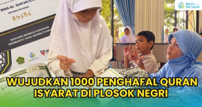 Wujudkan 1000 Penghafal Quran Isyarat Di Plosok Negri